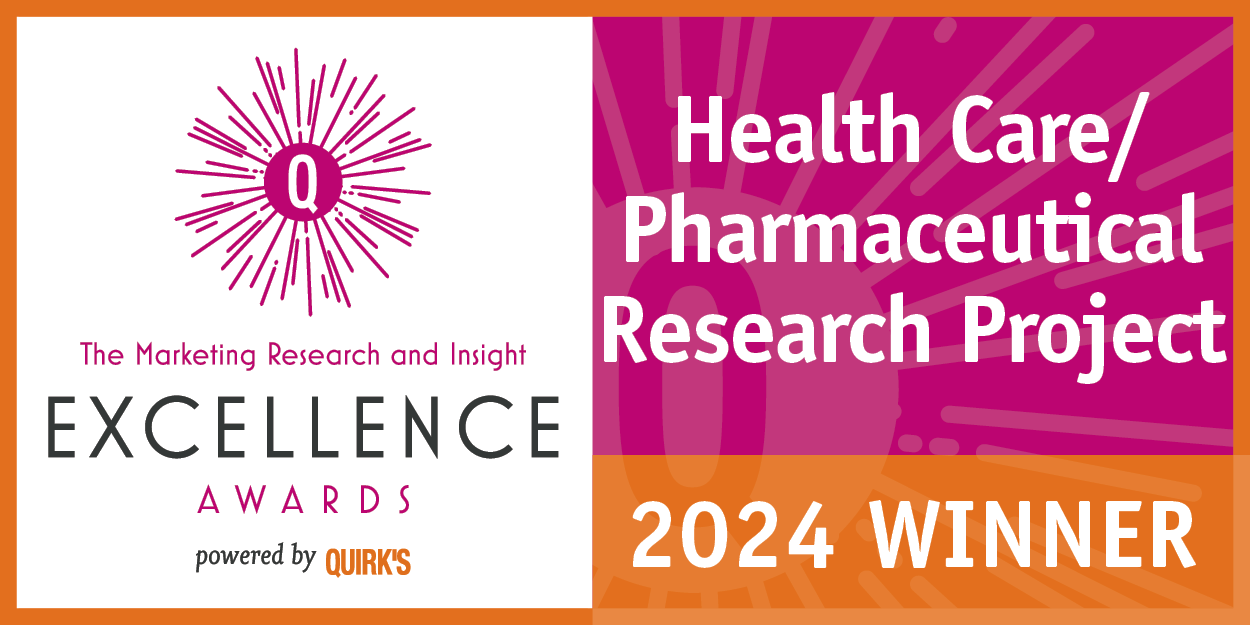 2024 Winner of the Health Care/Pharmaceutical Research Project award, at The Marketing Research and Insight Excellence Awards, powered by Quirk's